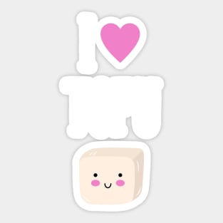 I Love Tofu Sticker